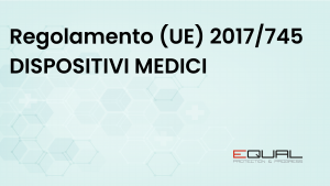 Scopri di più sull'articolo NEWS: Regolamento per i dispositivi medici (UE) 2017/745